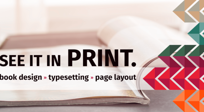 Print Design, Page Layout, Typesetting, Book Design, Magazine Layout