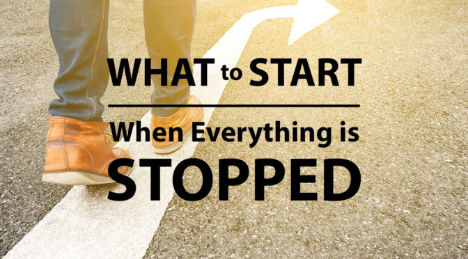 Start a Business When Everything is Stopped